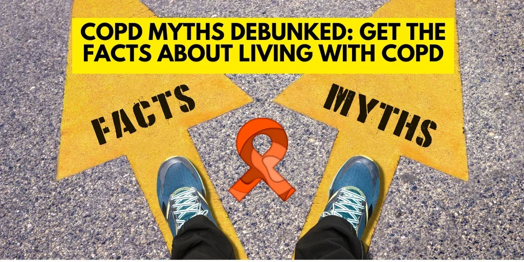 COPD Myths Debunked: Get the Facts About Living With COPD