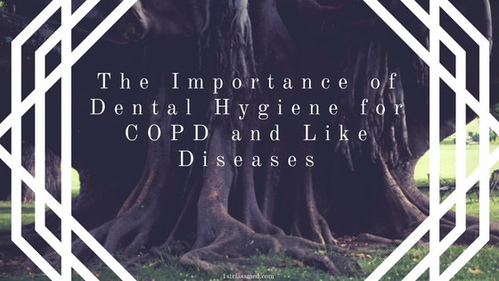 the importance of dental hygiene for copd and like diseases
