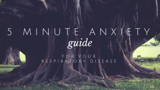 5 Minute anxiety guide for your respiratory disease