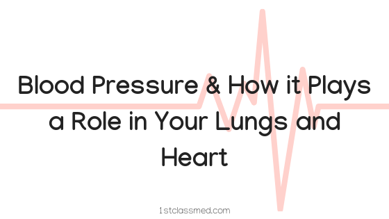 Blood Pressure & How it Plays a Role in Your Lungs and Heart