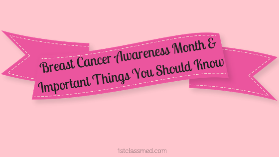 Breast Cancer Awareness Month & Important Things You Should Know