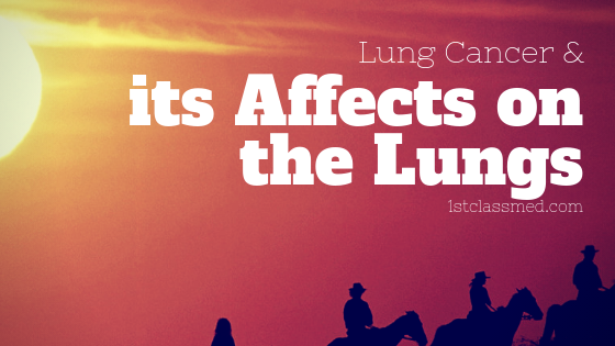 Lung Cancer & its affects on the lungs