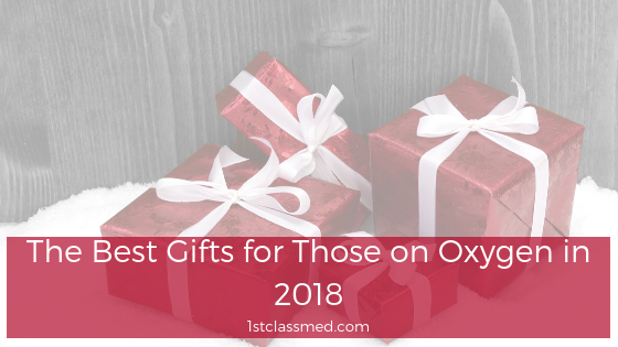 The Best Gifts for Those on Oxygen in 2018