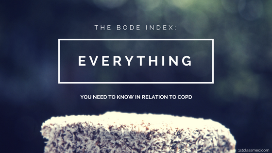The BODE Index: Everything You Need to Know in Relation to COPD