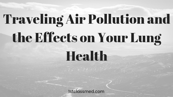 Traveling Air Pollution and the Effects of Your Lung Health