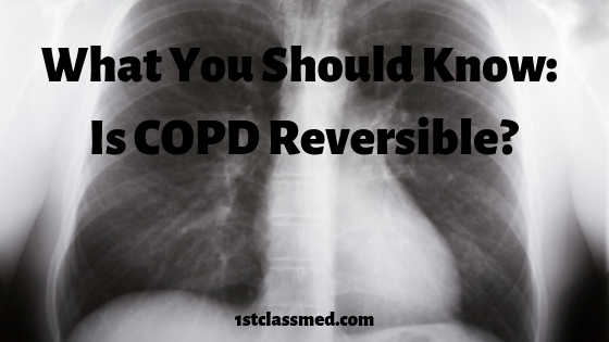What You Should Know: Is COPD Reversible?