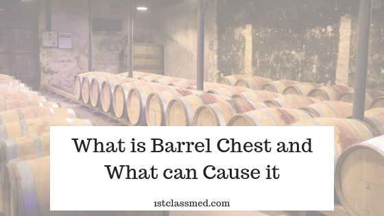 What is Barrel Chest and What can Cause it