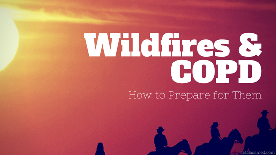 Wildfires and COPD: How to Prepare for Them