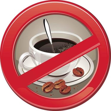 Avoid caffeine