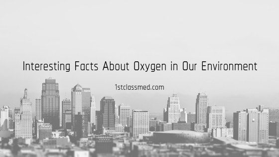 Interesting Facts About Oxygen in Our Environment