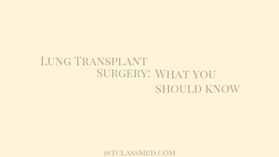 Lung Transplant Surgery: What You Should Know